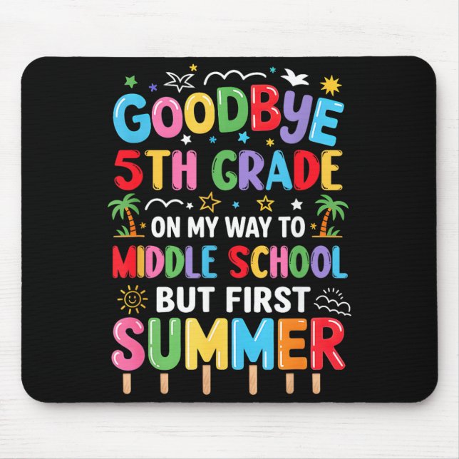 Goodbye 5th Grade Graduation to Middle School Mouse Mat (Front)