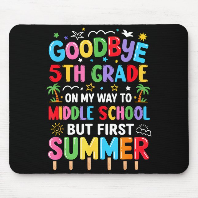 Goodbye 5th Grade Graduation to Middle School Mouse Mat (Front)