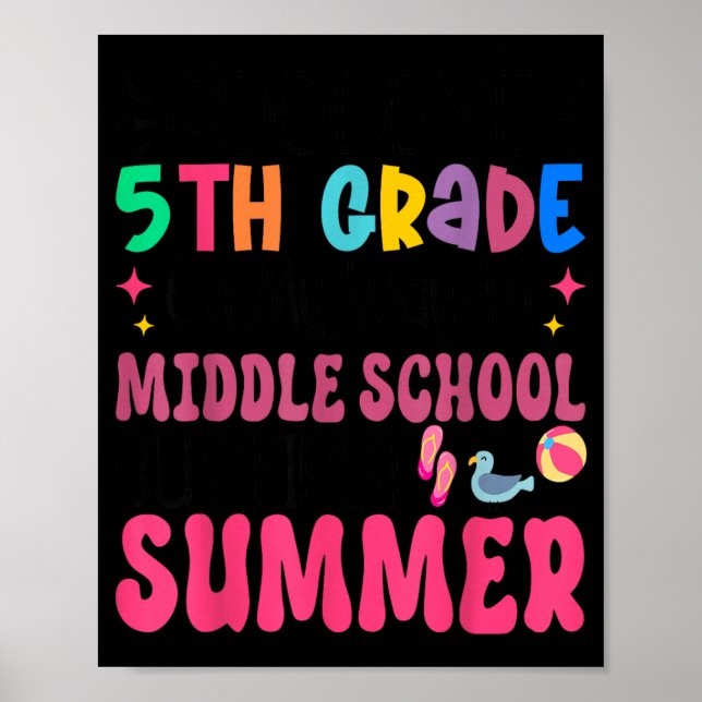 Goodbye 5th Grade Graduation to Middle School Poster (Front)