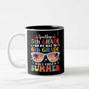 Goodbye 5th Grade Hello 6th Grade But First Summer Two-Tone Coffee Mug