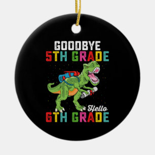 Goodbye 5th Grade Hello 6th Grade T Rex Dinosaur Ceramic Tree Decoration