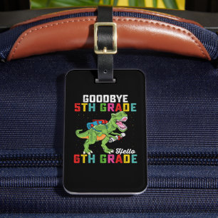 Goodbye 5th Grade Hello 6th Grade T Rex Dinosaur Luggage Tag