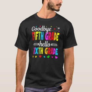 Goodbye 5th Grade Hello Sixth Grade   Teacher Kids T-Shirt