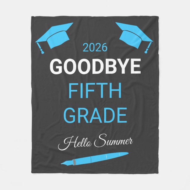 Goodbye 5th Grade Hello Summer Graduation Gift Fleece Blanket (Front)