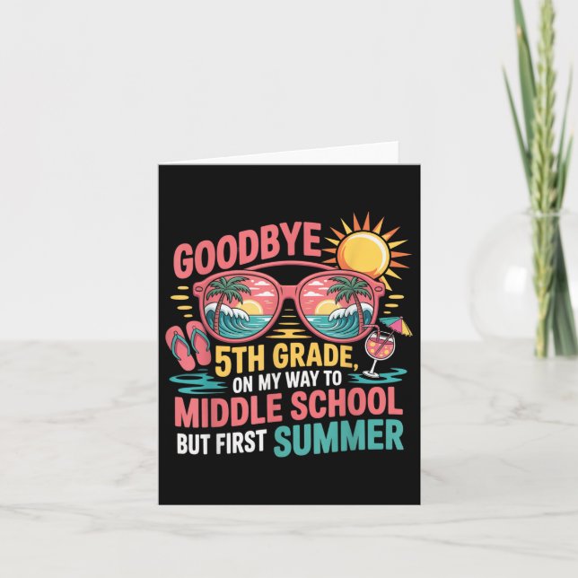 Goodbye 5th Grade Hello Summer Middle School Vibes Card (Front)