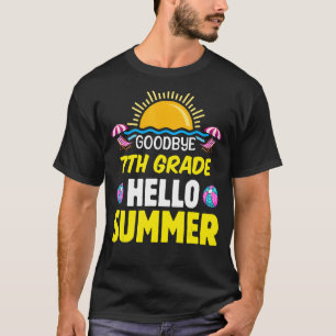 Goodbye 7th Grade Hello Summer Seven Grade Graduat T-Shirt