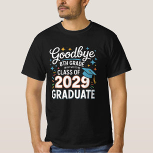 Goodbye 8th Grade Class Of 2029 Graduate 2025 T-Shirt