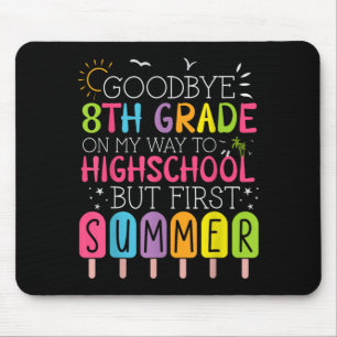 Goodbye 8th Grade Graduation To Highschool But Mouse Mat