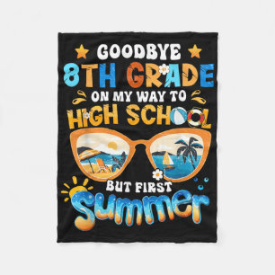 Goodbye 8th Grade On My Way To High School But Fir Fleece Blanket