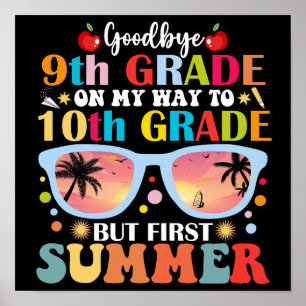 Goodbye 9th Grade Graduate 10th Grade Hello Summer Poster