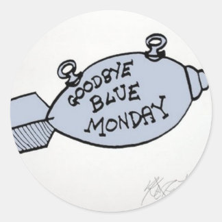 Goodbye Blue Monday Classic Round Sticker