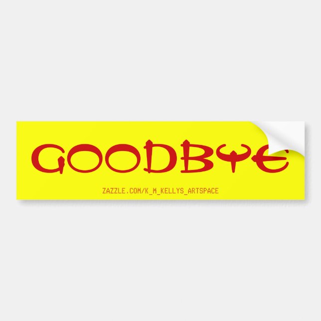 Goodbye Bumper Sticker (Front)