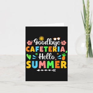 Goodbye Cafeteria Hello Summer Lunch Lady Last Day Card