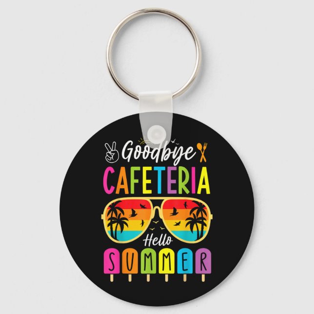 Goodbye Cafeteria Hello Summer Lunch Lady Last Day Key Ring (Front)