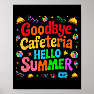 Goodbye Cafeteria Hello Summer Lunch Lady Last Day Poster