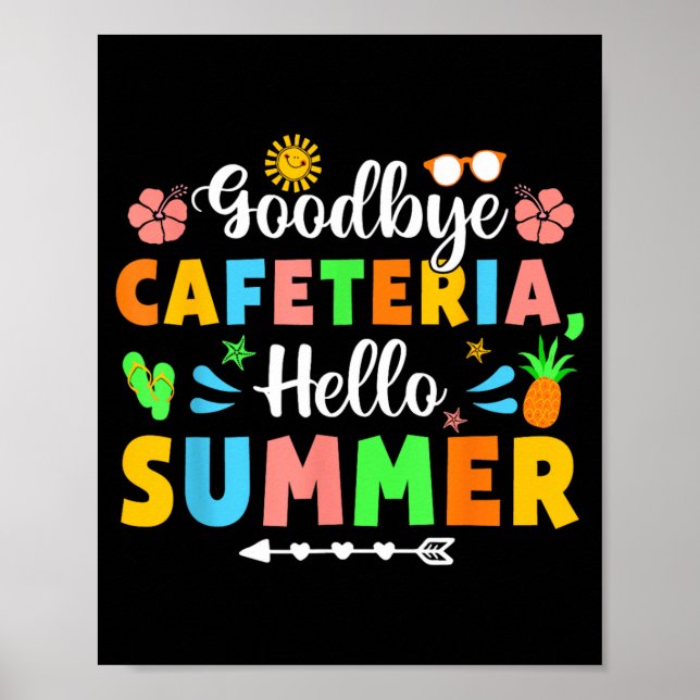 Goodbye Cafeteria Hello Summer Lunch Lady Last Day Poster (Front)