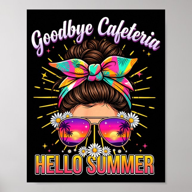 Goodbye cafeteria hello summer lunch lady vacation poster (Front)