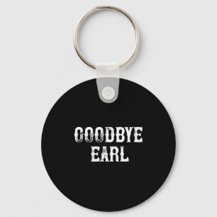 Goodbye Earl Funny Country Music Concert Design Fo Key Ring