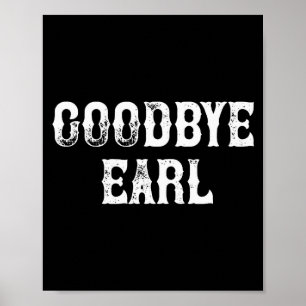 Goodbye Earl Funny Country Music Concert Design Fo Poster