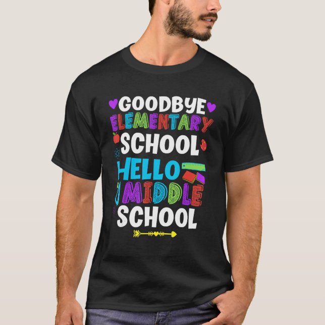 Goodbye Elementary Hello Middle School Graduate Gr T-Shirt (Front)