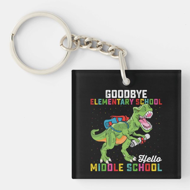 Goodbye Elementary Hello Middle School T Rex Key Ring (Front)