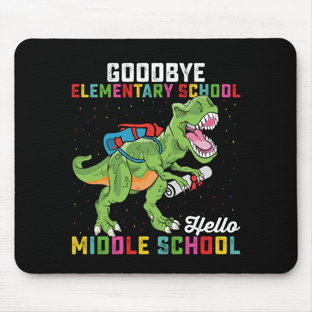 Goodbye Elementary Hello Middle School T Rex Mouse Mat (Front)