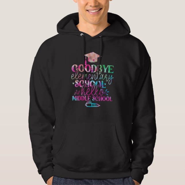 Goodbye Elementary Hello Middle School Tie Dye Gra Hoodie (Front)