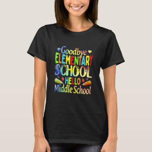 Goodbye Elementary School Graduation Hello Middle  T-Shirt