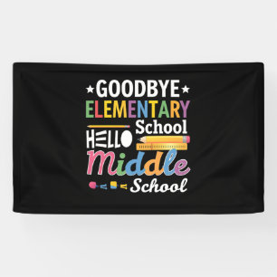 Goodbye Elementary School Hello Middle School Banner