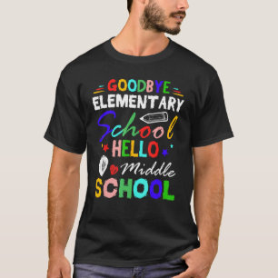 Goodbye Elementary School Hello Middle School Grad T-Shirt