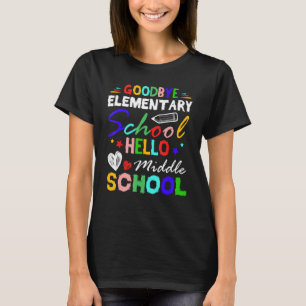 Goodbye Elementary School Hello Middle School Grad T-Shirt