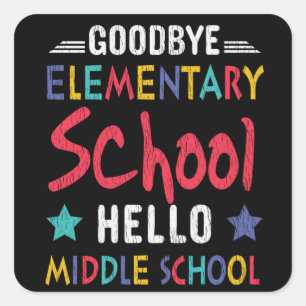 Goodbye Elementary School Hello Middle School Kids Square Sticker