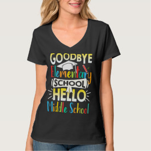 Goodbye Elementary School Hello Middle School Last T-Shirt