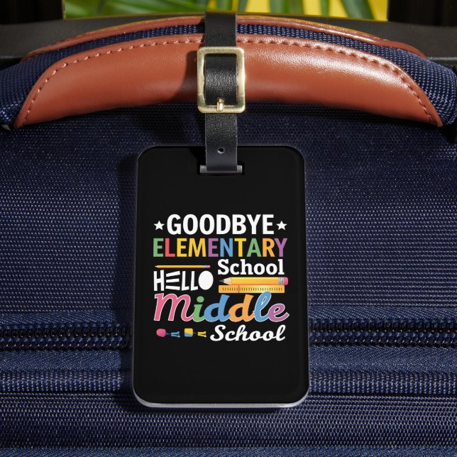 Goodbye Elementary School Hello Middle School Luggage Tag (Front Insitu 2)