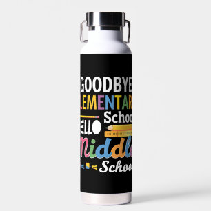 Goodbye Elementary School Hello Middle School Water Bottle
