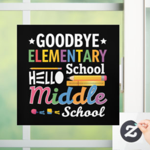 Goodbye Elementary School Hello Middle School Window Cling