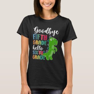 Goodbye Fifth Grade Happy Last Day Of 5th Grade T-Shirt