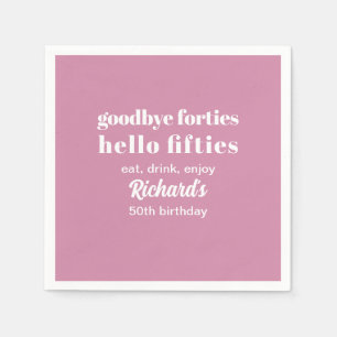 Goodbye Forties Hello Fifties 50th Birthday Party Napkin