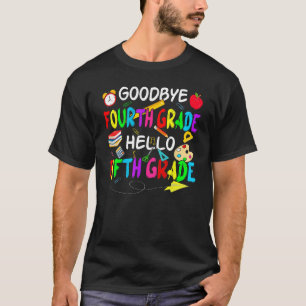 Goodbye Fourth Grade Hello 5th Grade 1st Day Back T-Shirt