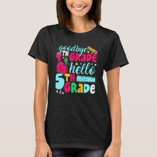 Goodbye Fourth Grade Hello 5th Grade Cute 1st Da T-Shirt