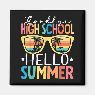 Goodbye High School Hello Summer High School Magnet