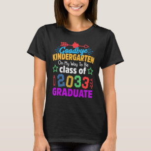 Goodbye Kindergarten Class Of 2033 Grad Hello 1st T-Shirt
