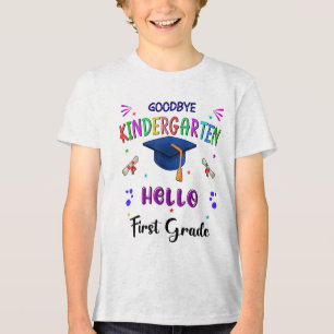 Goodbye Kindergarten Graduation Cl 2025 1st Grade Tri-Blend Shirt
