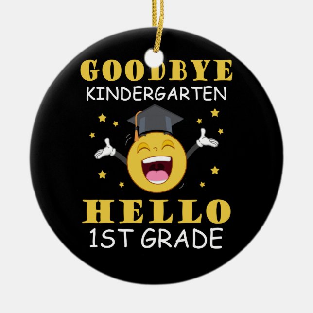 Goodbye Kindergarten Hello 1st Grade Ceramic Tree Decoration (Front)