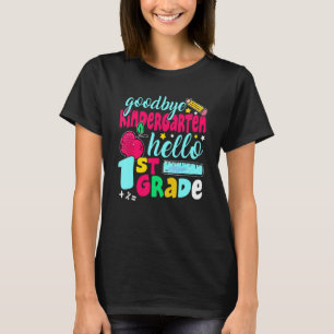 Goodbye Kindergarten Hello 1st Grade Cute 1st Day  T-Shirt