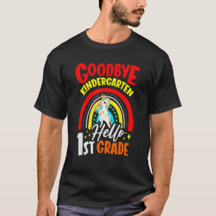 Goodbye Kindergarten Hello 1st Grade For A Kinderg T-Shirt