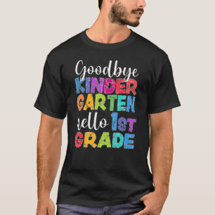 Goodbye Kindergarten Hello 1st Grade Graduation La T-Shirt