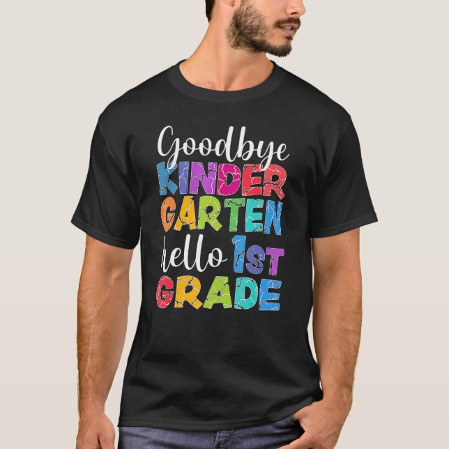 Goodbye Kindergarten Hello 1st Grade Graduation La T-Shirt (Front)
