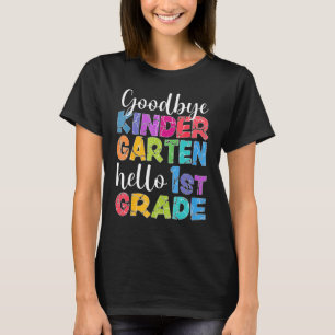 Goodbye Kindergarten Hello 1st Grade Graduation La T-Shirt