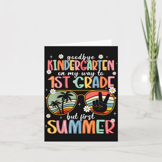 Goodbye Kindergarten Hello 1st Grade Sunglasses Card (Front)